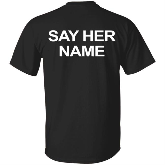 Say Her Name Shirt