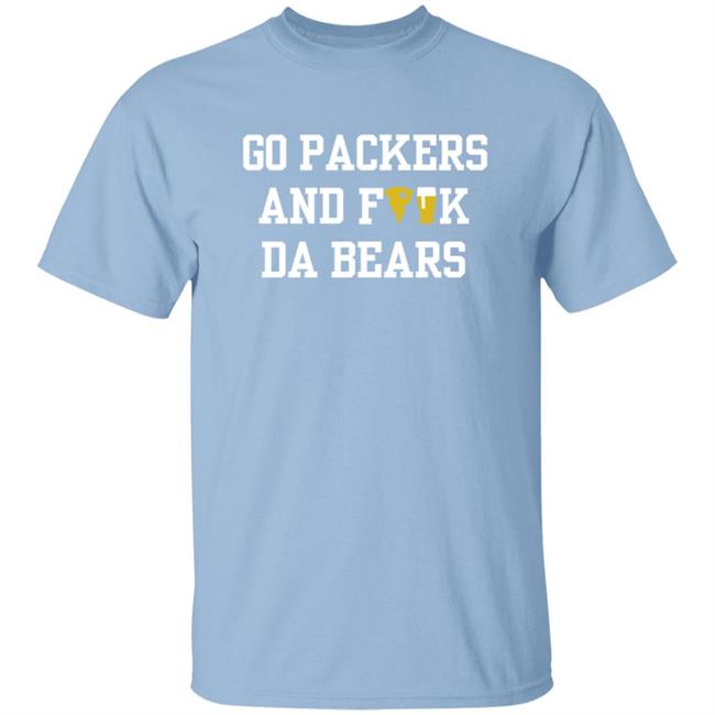 Manitowoc Minute Merch Store Go Packers and Fuck Da Bears Tee Go Packers and F**k Da Bears Tee