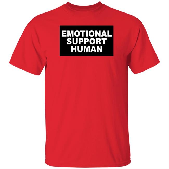 Emotional Support Human T Shirt