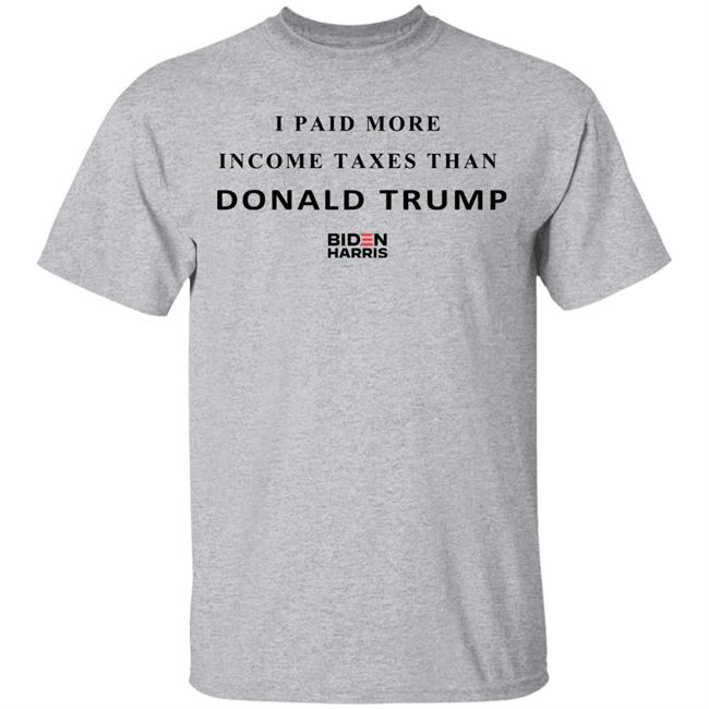 I Paid More Taxes Than Donald T Shirt
