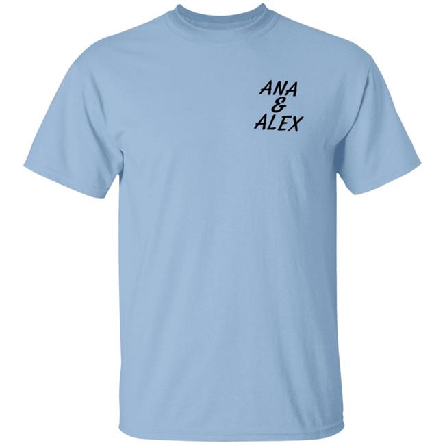 Ana And Alex Merch White Ana Alex Shirt Hoodie Ana And Alex Merch White Ana Alex Shirt Hoodie