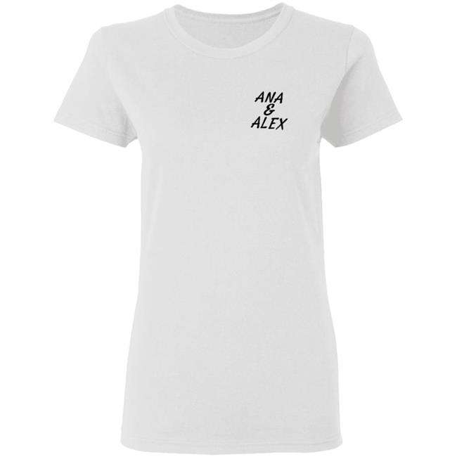 Ana And Alex Merch White Ana Alex Shirt Hoodie Ana And Alex Merch White Ana Alex Shirt Hoodie