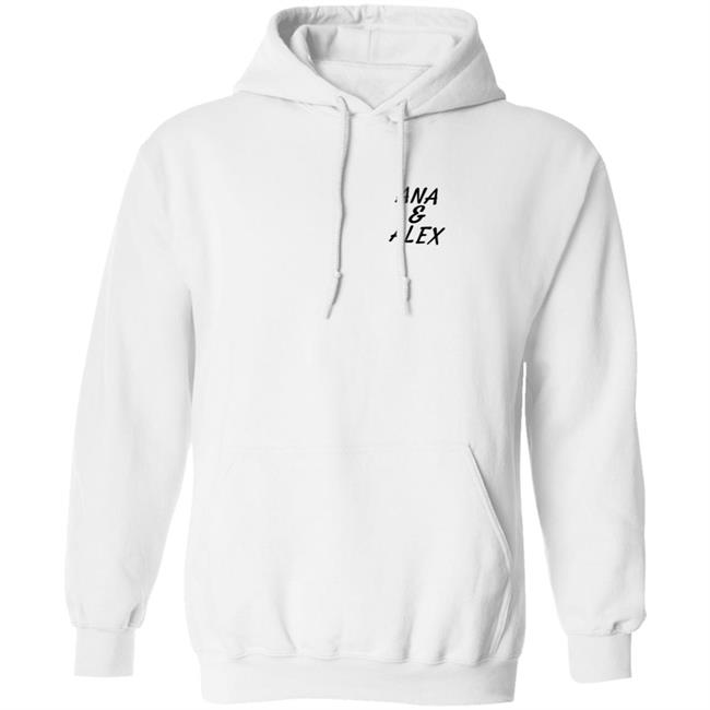 Ana And Alex Merch White Ana Alex Shirt Hoodie Ana And Alex Merch White Ana Alex Shirt Hoodie
