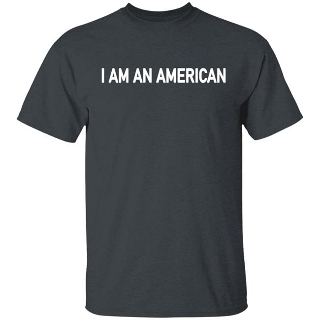 I Am An Merican T Shirt Hoodie I Am An Merican T Shirt Hoodie