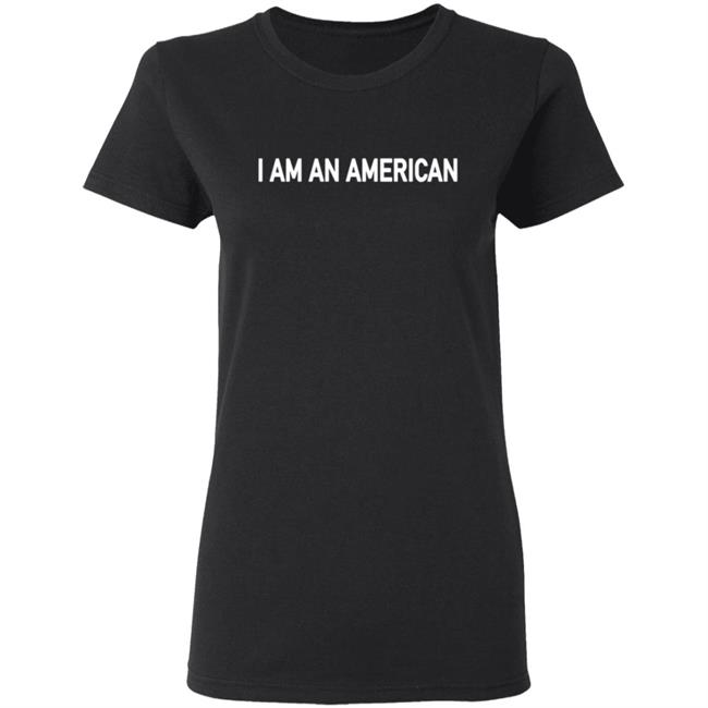 I Am An Merican T Shirt Hoodie I Am An Merican T Shirt Hoodie