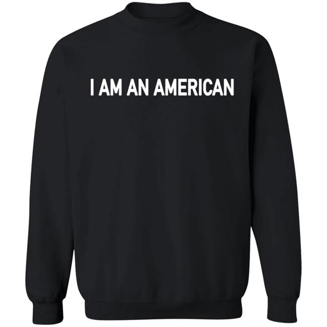I Am An Merican T Shirt Hoodie I Am An Merican T Shirt Hoodie