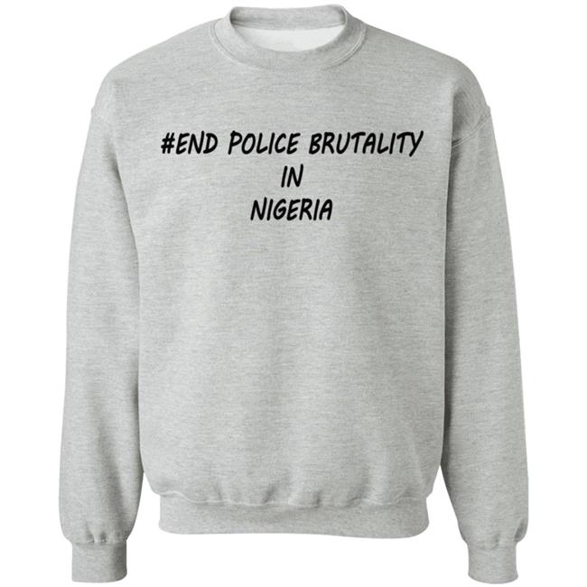 End Police Brutality in Nigeria T Shirt End Police Brutality in Nigeria T Shirt