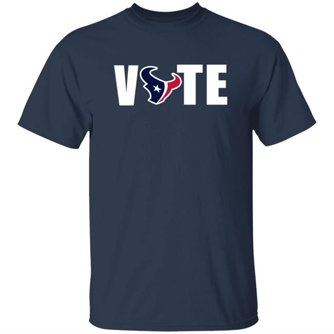 Vote Houston Texans T Shirt Hoodie