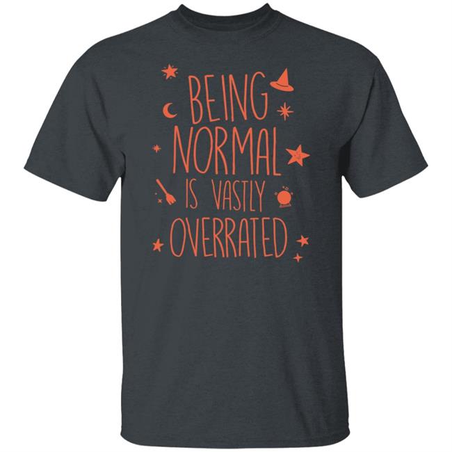 Being Normal Is Vastly Overrated Funny Halloween T Shirt Being Normal Is Vastly Overrated Funny Halloween T Shirt