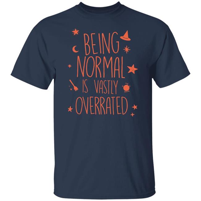 Being Normal Is Vastly Overrated Funny Halloween T Shirt Being Normal Is Vastly Overrated Funny Halloween T Shirt