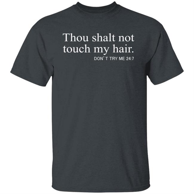 Thou Shalt Not Touch My Hair T Shirt Hoodie Thou Shalt Not Touch My Hair T Shirt Hoodie