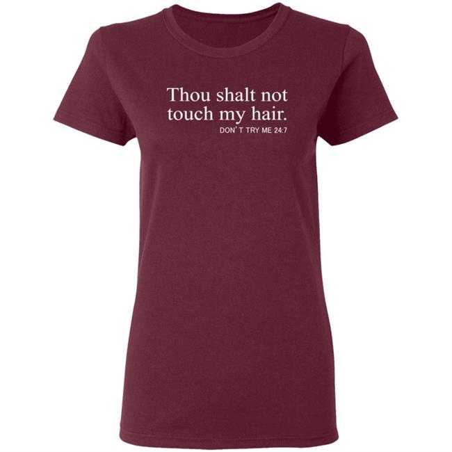 Thou Shalt Not Touch My Hair T Shirt Hoodie Thou Shalt Not Touch My Hair T Shirt Hoodie