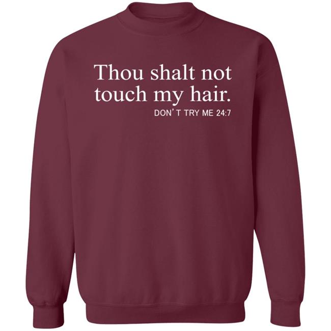 Thou Shalt Not Touch My Hair T Shirt Hoodie Thou Shalt Not Touch My Hair T Shirt Hoodie