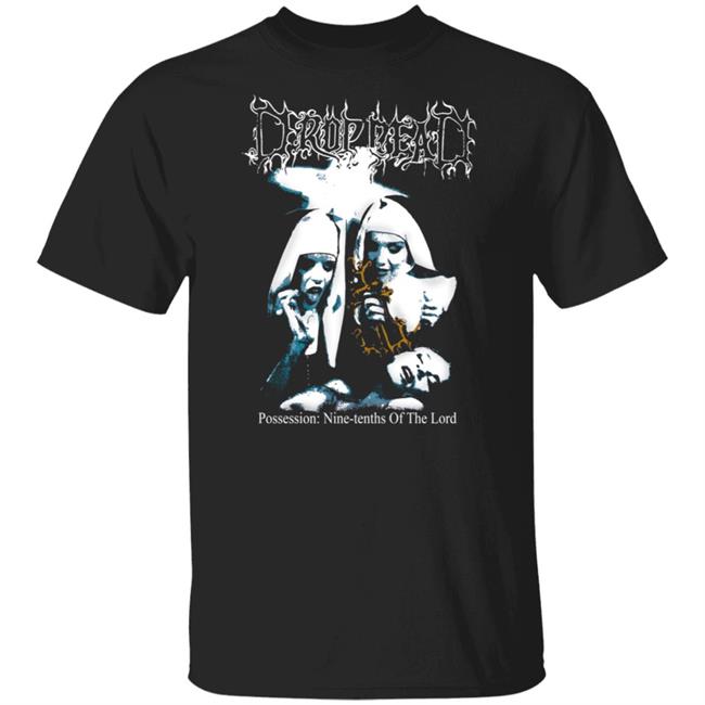 Possession Drop Dead Shirt