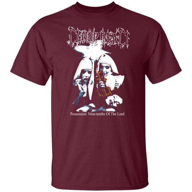 Possession Drop Dead Shirt Possession Drop Dead Shirt