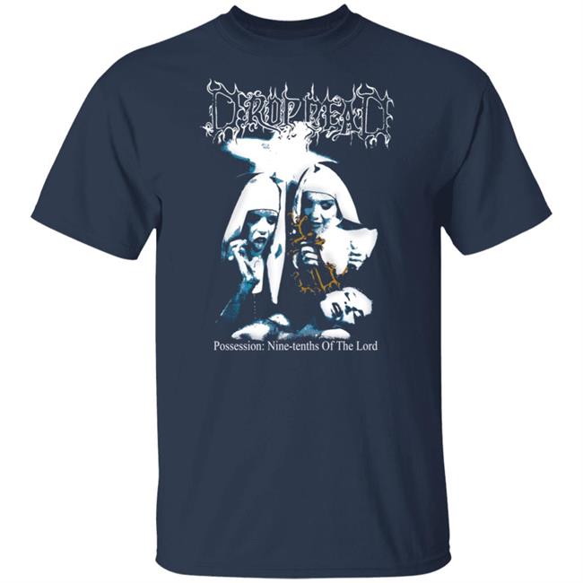 Possession Drop Dead Shirt Possession Drop Dead Shirt