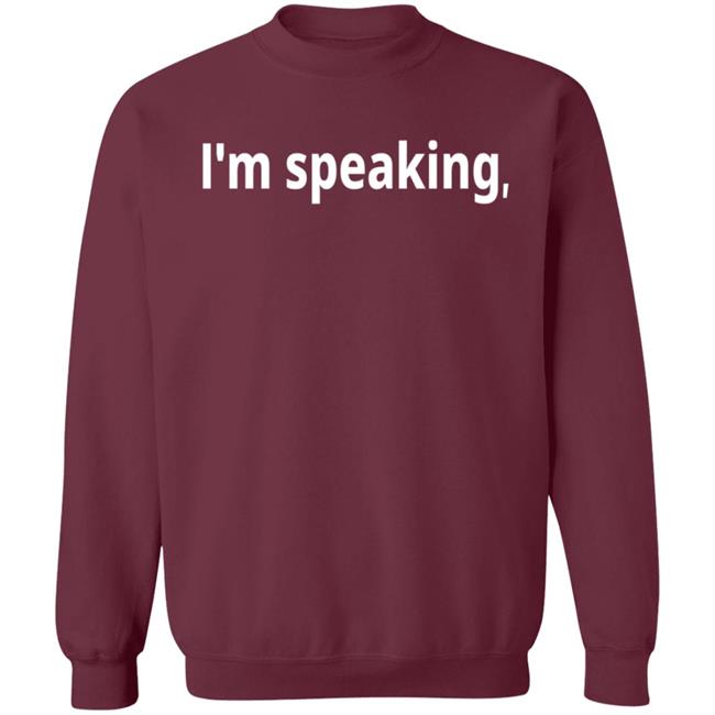 Im Speaking Hoodie Shirt Im Speaking Hoodie Shirt