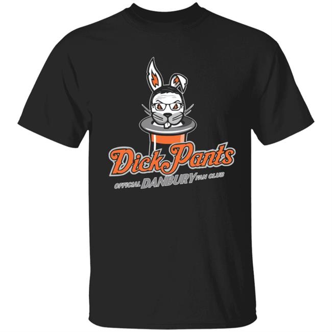 Danbury Hat Tricks Dick Pants Fan Club Shirt Hoodie