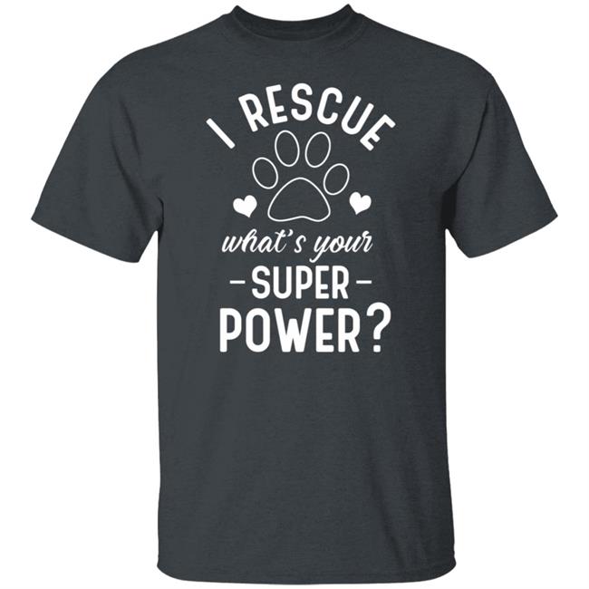 I Rescue What's Your Superpower Shirt I Rescue What's Your Superpower Shirt