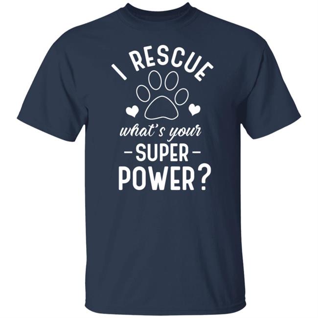 I Rescue What's Your Superpower Shirt I Rescue What's Your Superpower Shirt
