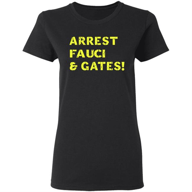 Sandi Bachom Arrest Fauci & Gates T Shirt Sandi Bachom Arrest Fauci & Gates T Shirt