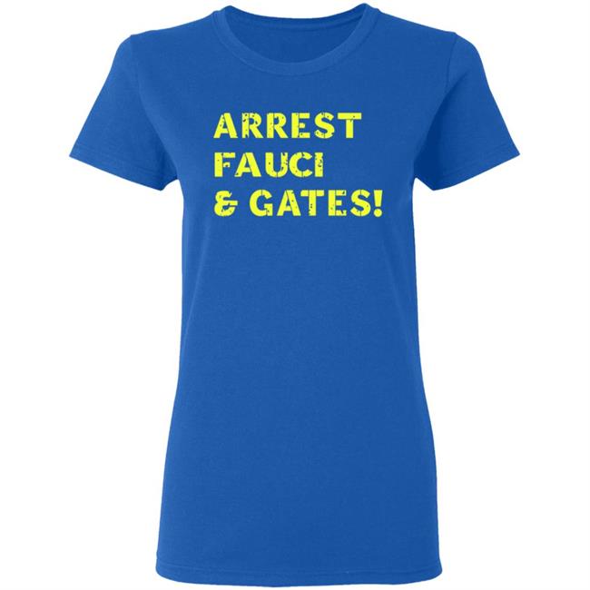 Sandi Bachom Arrest Fauci & Gates T Shirt Sandi Bachom Arrest Fauci & Gates T Shirt