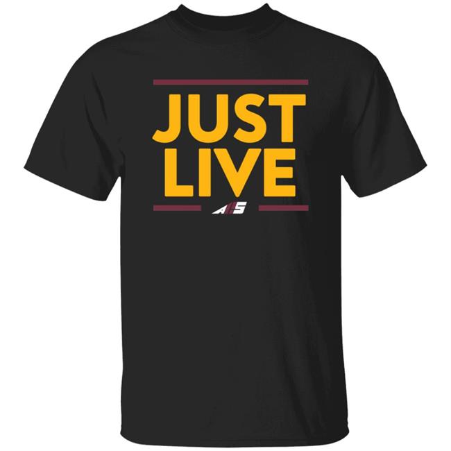 Just Live T Shirt Just Live T Shirt