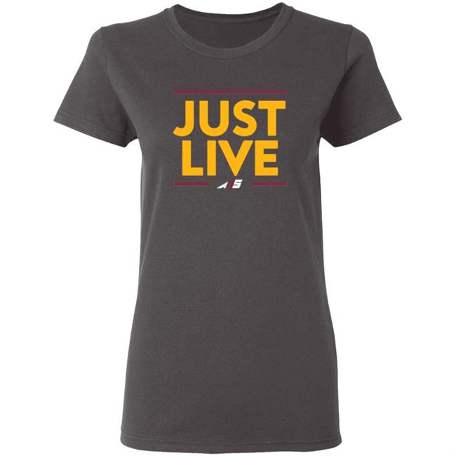 Just Live T Shirt Just Live T Shirt