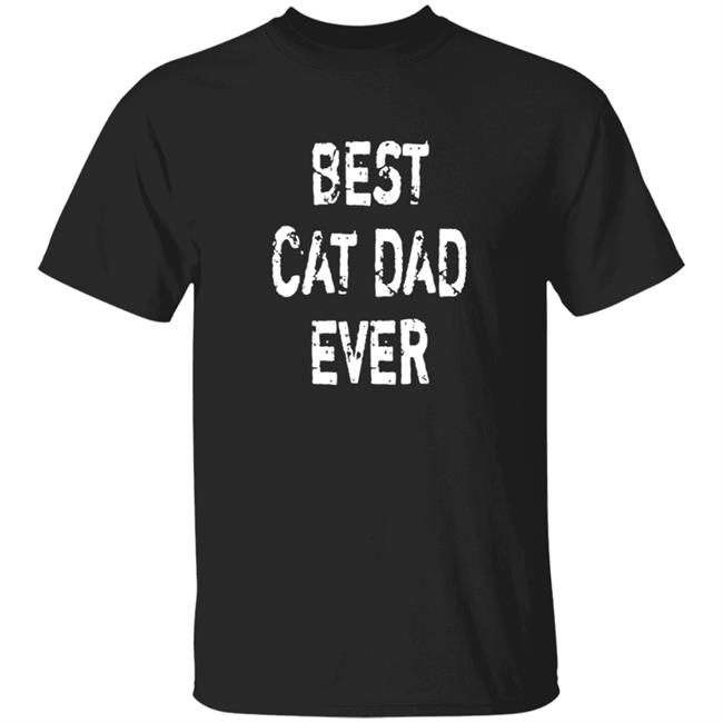 Best Cat Dad Ever T Shirt
