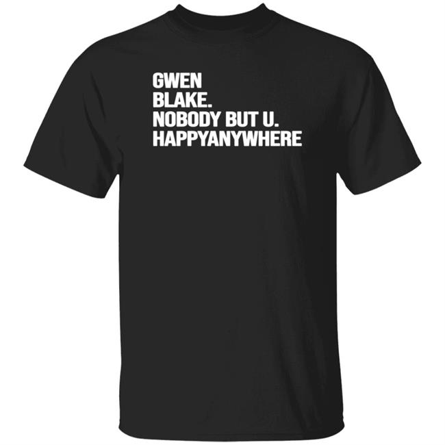Gwen Blake Nobody But You Tee Shirt