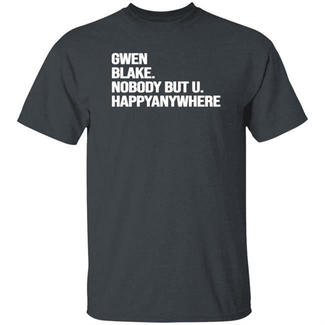Gwen Blake Nobody But You Tee Shirt Gwen Blake Nobody But You Tee Shirt