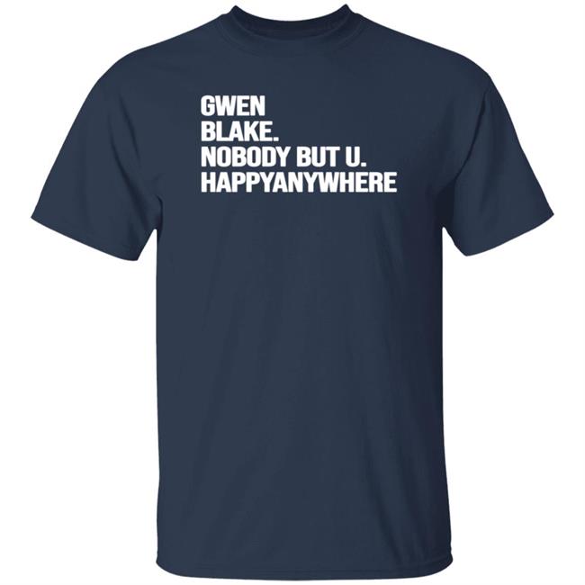 Gwen Blake Nobody But You Tee Shirt Gwen Blake Nobody But You Tee Shirt