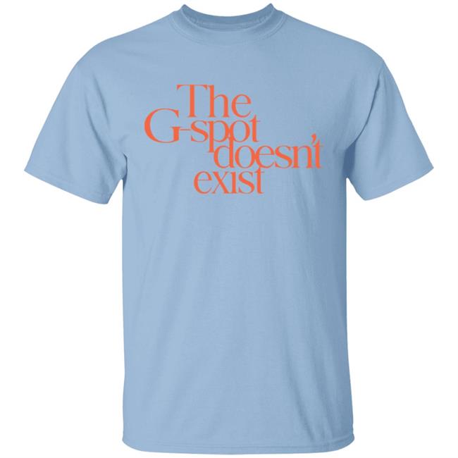 The G Spot Doesnt Exist Cosmopolitan T Shirt The G Spot Doesnt Exist Cosmopolitan T Shirt