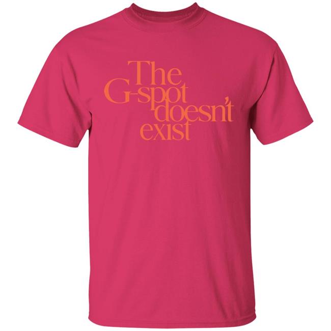 The G Spot Doesnt Exist Cosmopolitan T Shirt The G Spot Doesnt Exist Cosmopolitan T Shirt