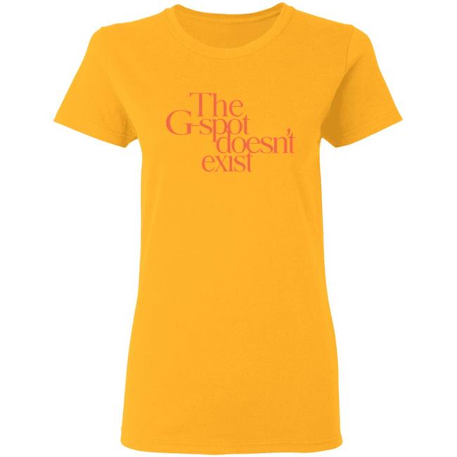 The G Spot Doesnt Exist Cosmopolitan T Shirt The G Spot Doesnt Exist Cosmopolitan T Shirt