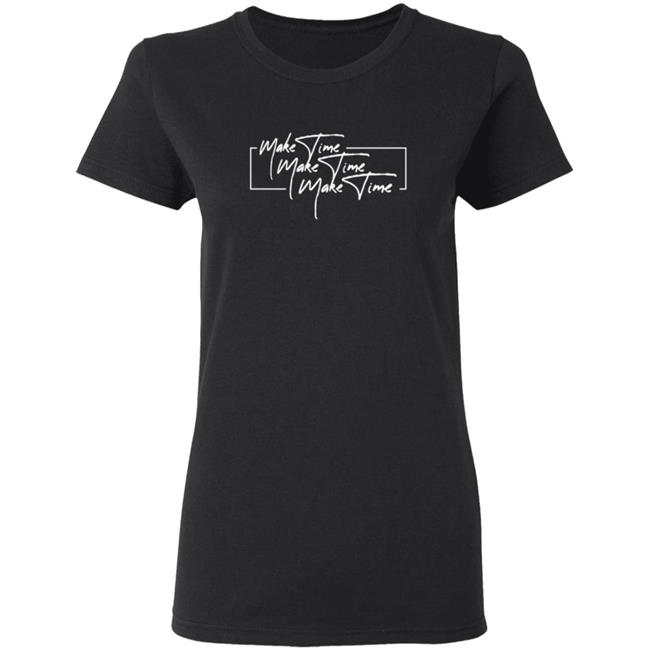 Itsjusta6 Merch Store Make Time Shirt Itsjusta6 Merch Store Make Time Shirt