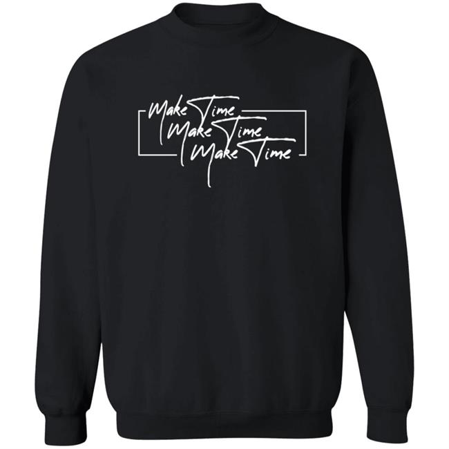 Itsjusta6 Merch Store Make Time Shirt Itsjusta6 Merch Store Make Time Shirt