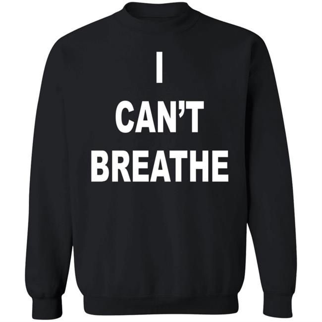 I Can't Breathe Sweatshirt