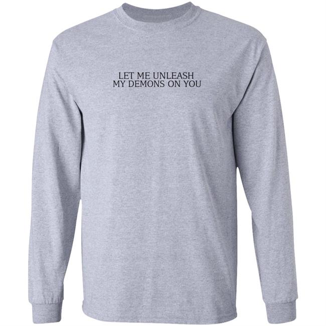 Let Me Unleash My Demons On You T Shirt Hoodie Let Me Unleash My Demons On You T Shirt Hoodie