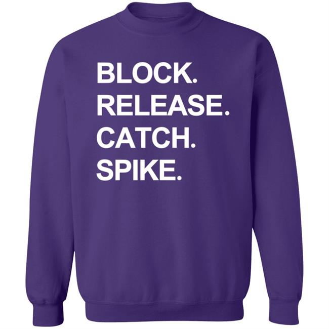 Block Release Catch Spike T Shirt National Tight Ends Day Shirt Hoodie Block Release Catch Spike T Shirt National Tight Ends Day Shirt Hoodie