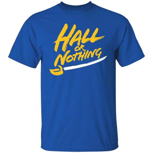 Hall or Nothing Shirt Hoodie