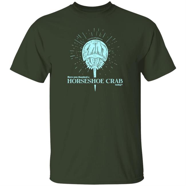 DFTBA Merch Have You Thanked A Horseshoe Crab Shirt