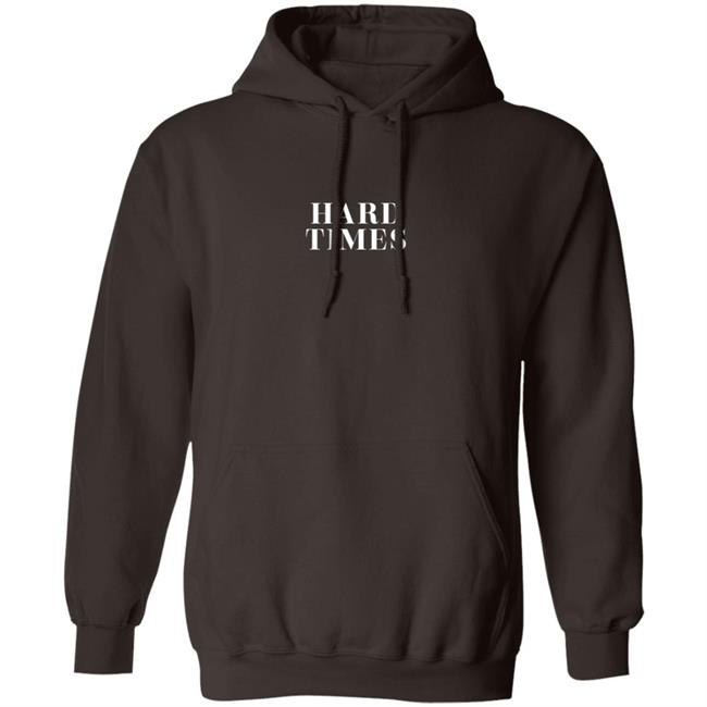 Hard Times Hoodie