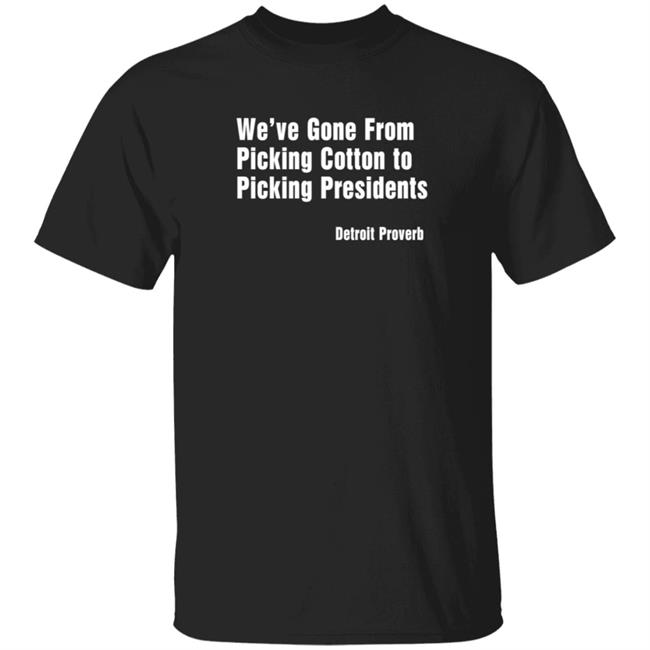 Picking Presidents Detroit Proverb Tee Shirt