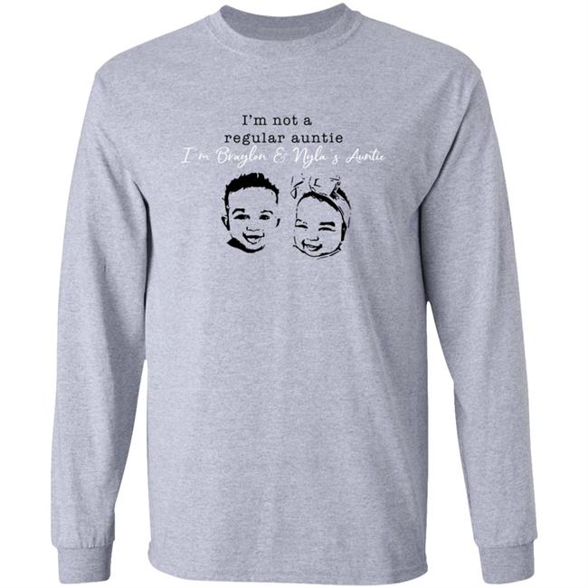 Braylon Nyla Long Sleeve T Shirt I’m Not A Regular Auntie I’M Braylon And Nyla’S Auntie Shirt
