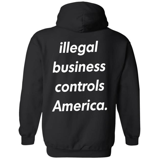 Illegal Business Controls America Hoodie