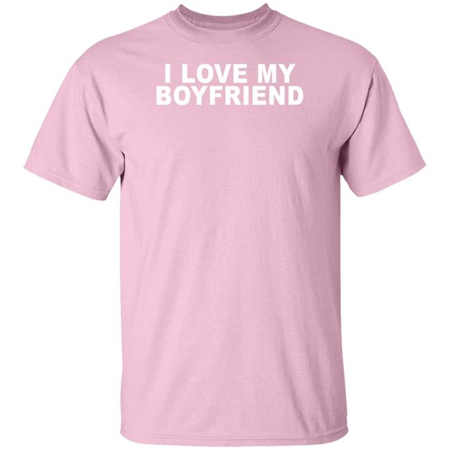 Piaythingy I Love My Boyfriend Shirt