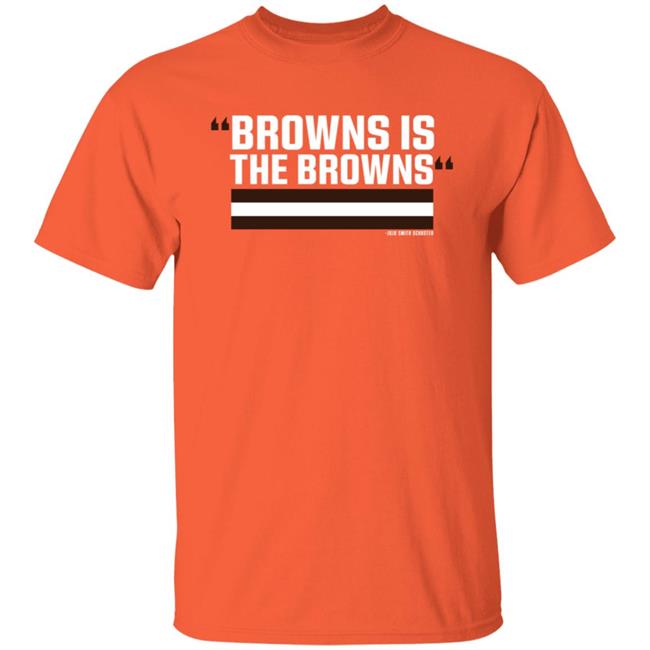 Barstool Sports Merch Browns Is The Browns Tee Shirt
