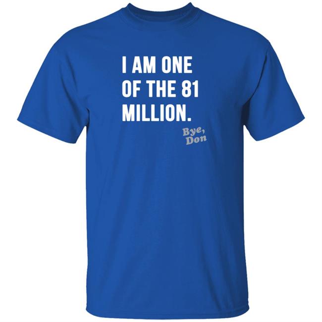 I Am One Of The 81 Million Tee Shirt