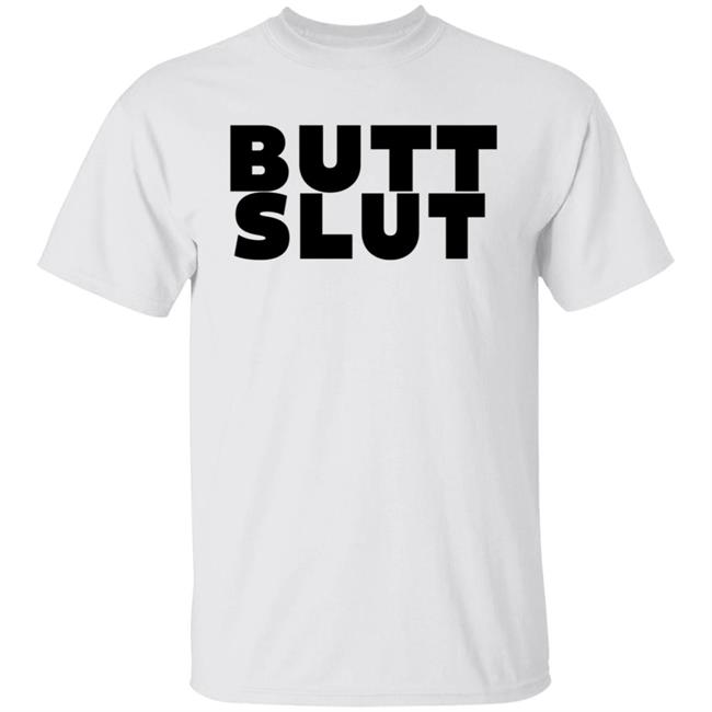 Butt Slut Lgbt-Rt T Shirt Sarah Schauer